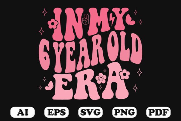 In My 6 Year Old Era Wavy Svg T-shirt for Graphics and Crafts
