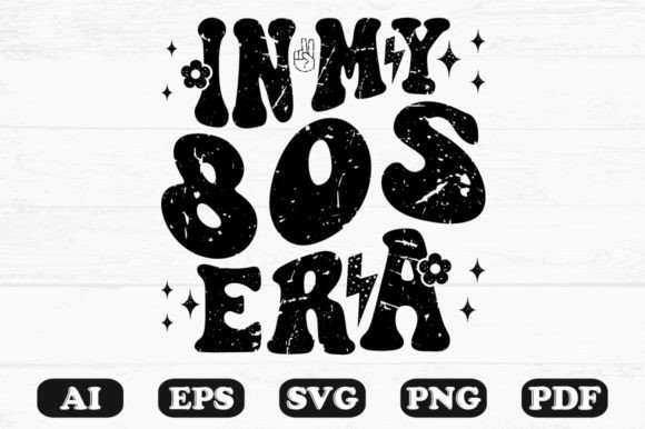 In My 80s Era Retro Wavy Svg Graphics for Crafts