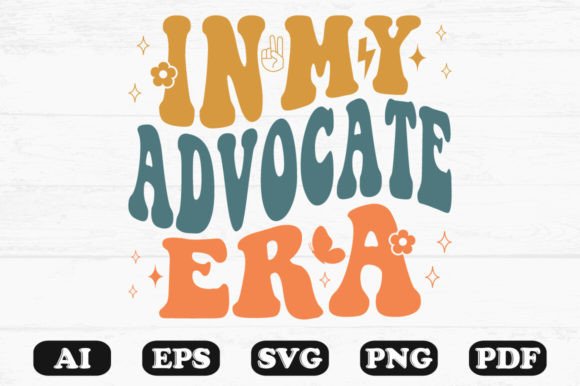 In My Advocate Era Retro Wavy Svg T-shir for Graphics and Crafts