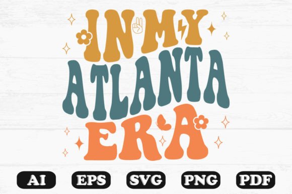 In My Atlanta Era Retro Wavy Svg for Graphics and Crafts