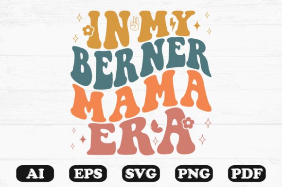 In My Berner Mama Era Retro Wavy Svg: A Crafts & Graphics Review