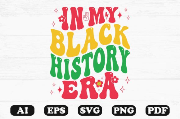 In My Black History Era Retro Wavy Svg for Graphics and Crafts