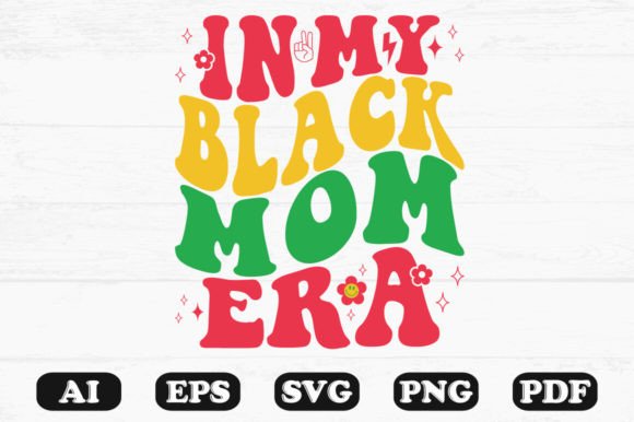 In My Black Mom Era Retro Wavy Svg: A Crafts and Graphics Review