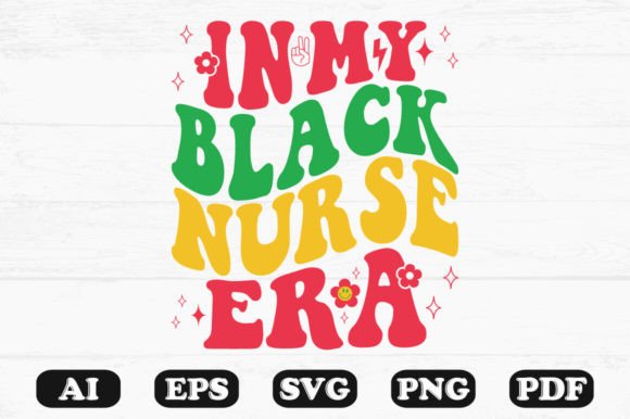 In My Black Nurse Era Retro Wavy Svg for Graphics and Crafts