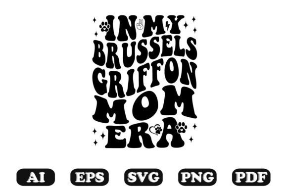 In My Brussels Griffon Mom Era Wavy Svg Graphics for Crafts