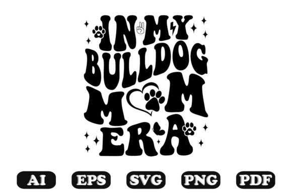 In My Bulldog Mom Era Wavy Svg T-shirt Graphics and Crafts