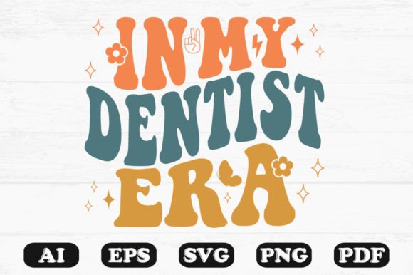 In My Dentist Era Retro Wavy Svg for Graphics and Crafts