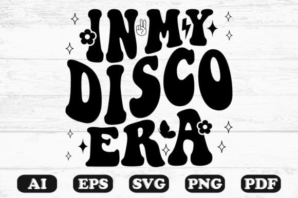 In My Disco Era Retro Wavy Svg T-shirt Graphics for Crafts