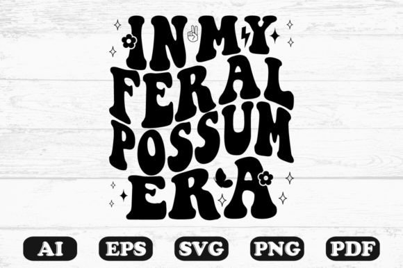 In My Feral Possum Era Retro Wavy Svg Graphics for Crafts
