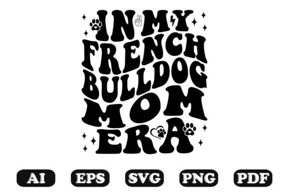 In My French Bulldog Mom Era Wavy Svg Review