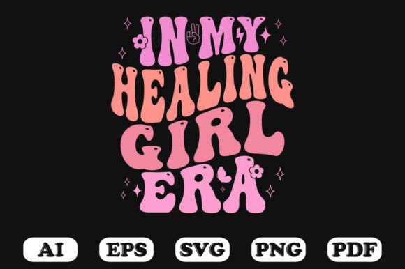 In My Healing Girl Era Retro Wavy Svg Graphics for Crafts