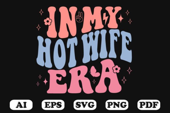 In My Hot Wife Era Retro Wavy Svg Review