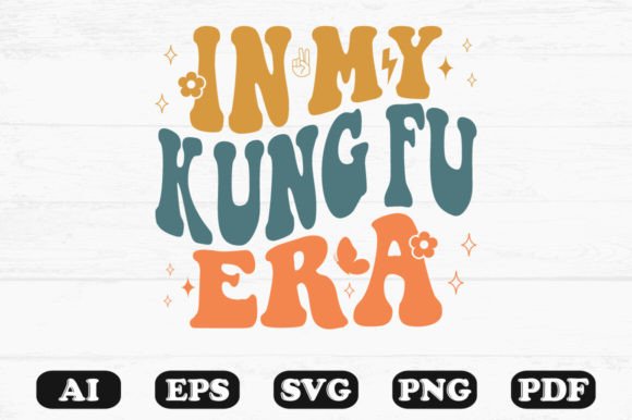 In My Kung Fu Era Retro Wavy Svg: Graphics for Crafts & Brands