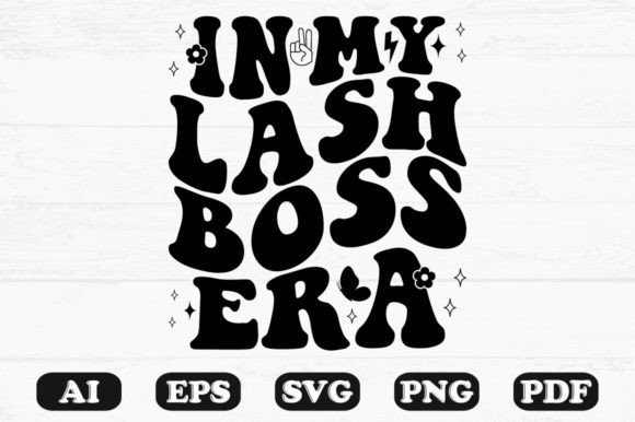 In My Lash Boss Era Retro Wavy Svg for Crafts and Graphics