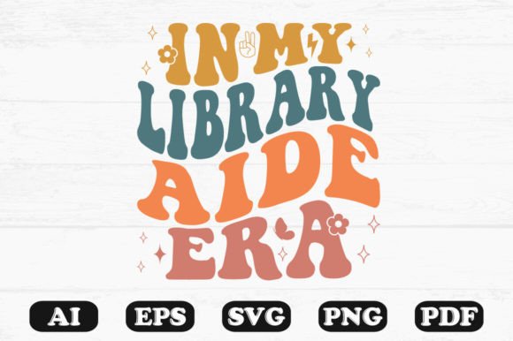 In My Library Aide Era Retro Wavy Svg Graphics for Crafts