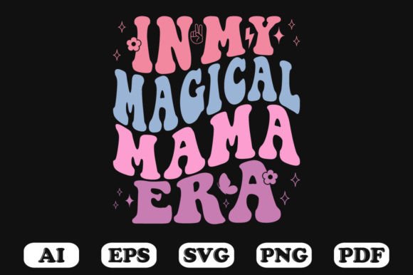 In My Magical Mama Era Retro Wavy Svg for Graphics and Crafts