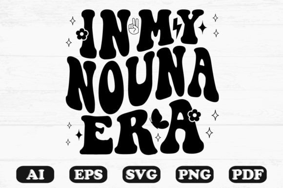 In My Nouna Era Retro Wavy Svg T-shirt Graphics for Crafts