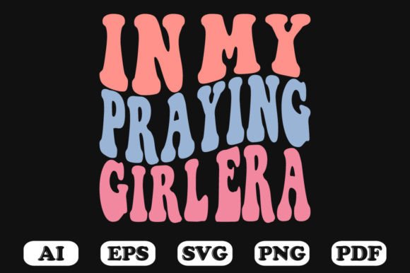 In My Praying Girl Era Retro Wavy Svg for Graphics and Crafts