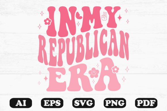In My Republican Era Retro Wavy Svg Graphics for Crafts
