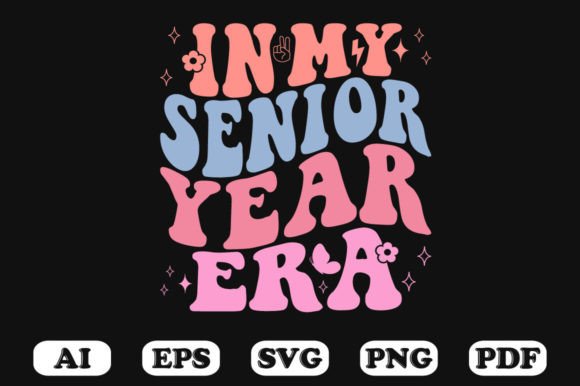 In My Senior Year Era Retro Wavy Svg for Graphics and Crafts
