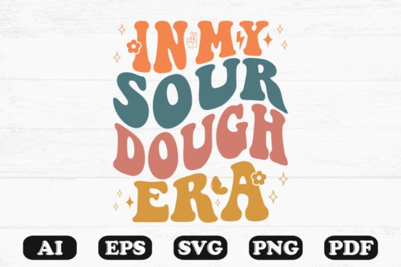 In My Sourdough Era Retro Wavy Svg for Graphics and Crafts