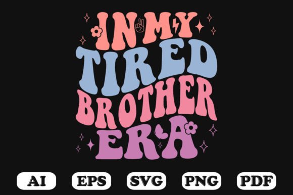 In My Tired Brother Era Retro Wavy Svg Review