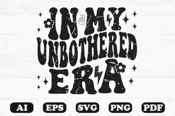 In My Unbothered Era T-shirt Design Graphics and Crafts