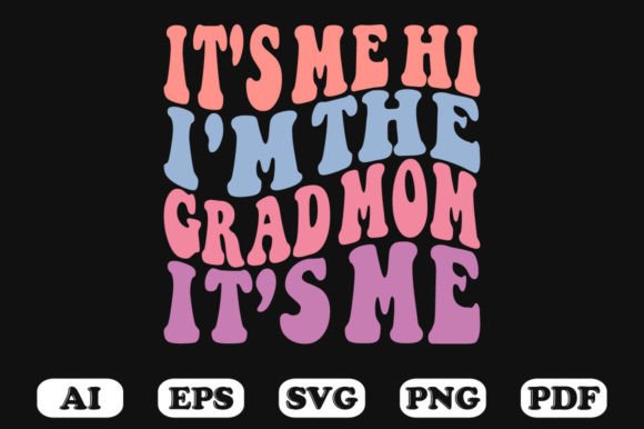 T s Me Hi I m the Grad Mom It's Me Retro Graphics in Crafts